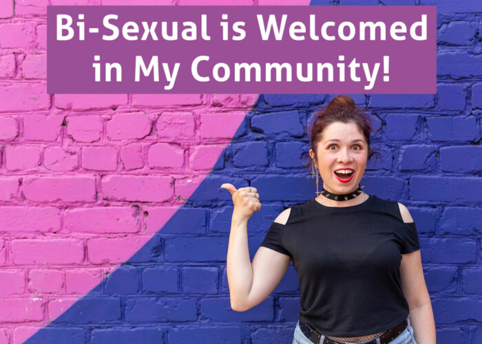 Bi-Sexual is Welcomed in My Community