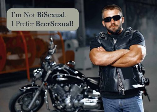 Im Not BiSexual - I Prefer BeerSexual