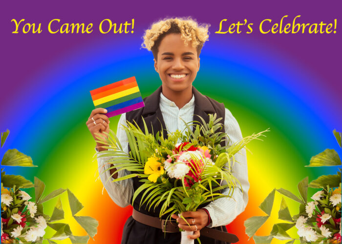 You Came Out! Let's Celebrate